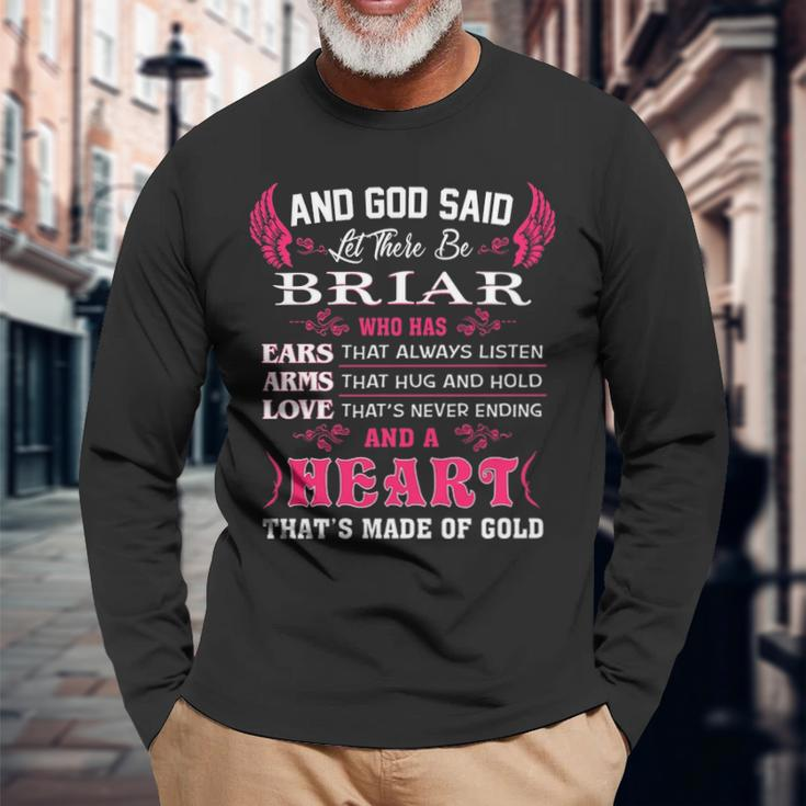 Briar Name And God Said Let There Be Briar Long Sleeve T-Shirt Gifts for Old Men