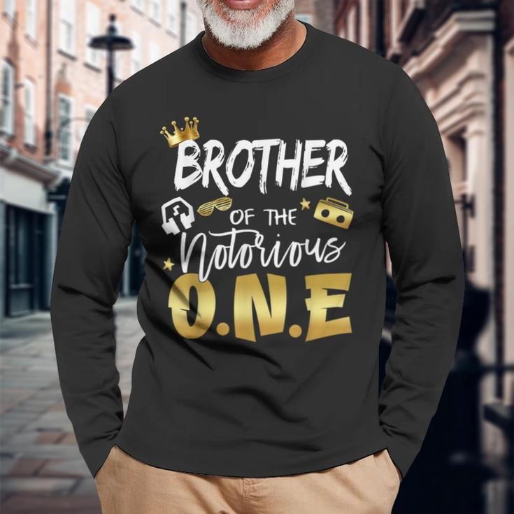 Brother Of The Notorious One 1St Birthday School Hip Hop Long Sleeve T-Shirt Gifts for Old Men