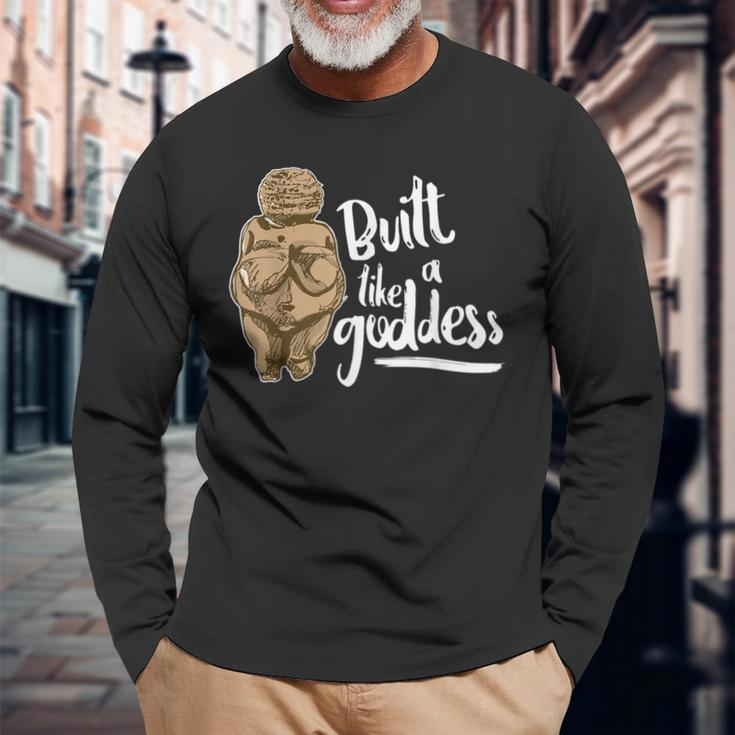 Built Like A Goddess Venus Of Willendorf Body Positivity Bbw Long Sleeve T-Shirt Gifts for Old Men
