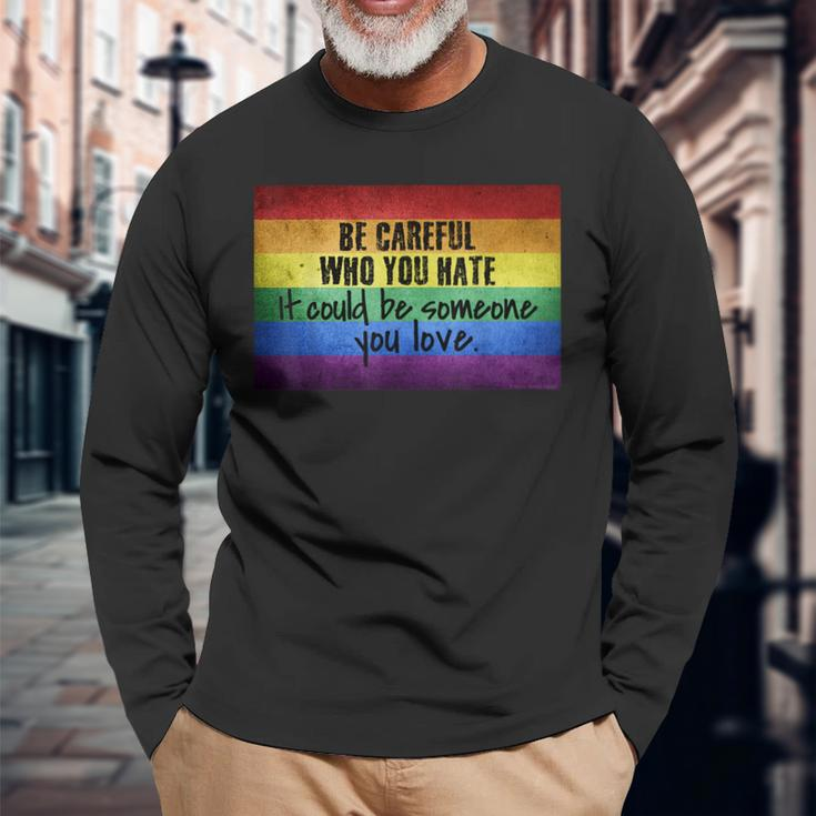 Be Careful Who You Hate Pride Heart Gay Pride Ally Lgbtq Long Sleeve T-Shirt T-Shirt Gifts for Old Men