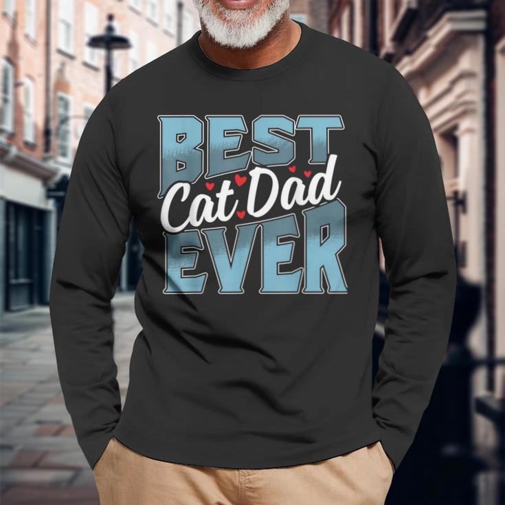 Cat Dad Idea For Fathers Day Best Cat Dad Ever Long Sleeve T-Shirt T-Shirt Gifts for Old Men