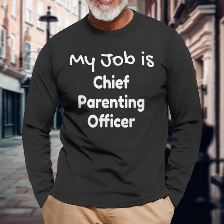 Chief Parenting Officer Celebrate Your Parenting Role Long Sleeve T-Shirt Gifts for Old Men