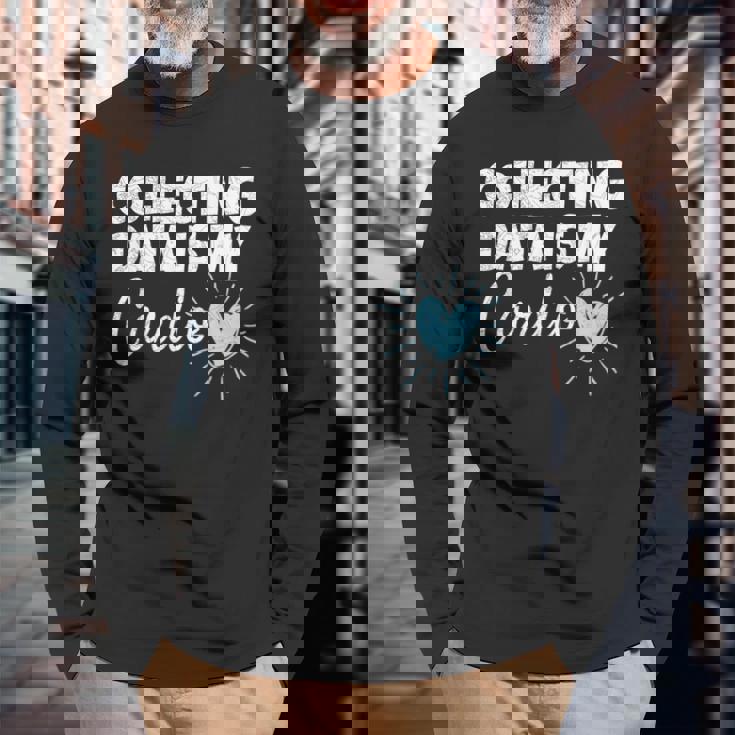 Collecting Data Is My Cardio Behavior Analyst Long Sleeve T-Shirt Gifts for Old Men