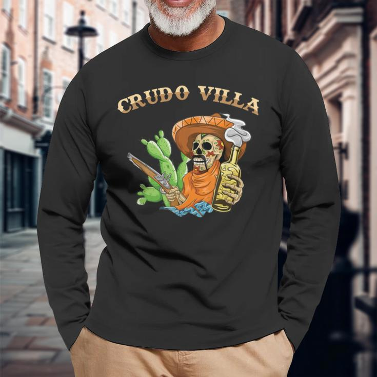 Crudo Villa Mexican Revolutionary Leader Francisco Villa Long Sleeve T-Shirt Gifts for Old Men
