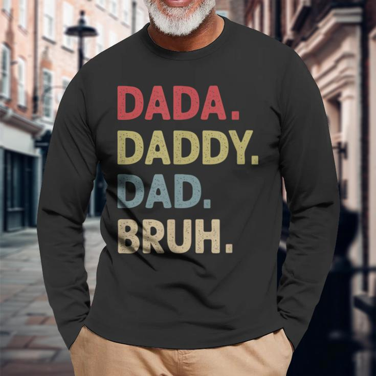 Dada Daddy Dad Bruh Fathers Day Son Quote Saying Long Sleeve T-Shirt T-Shirt Gifts for Old Men