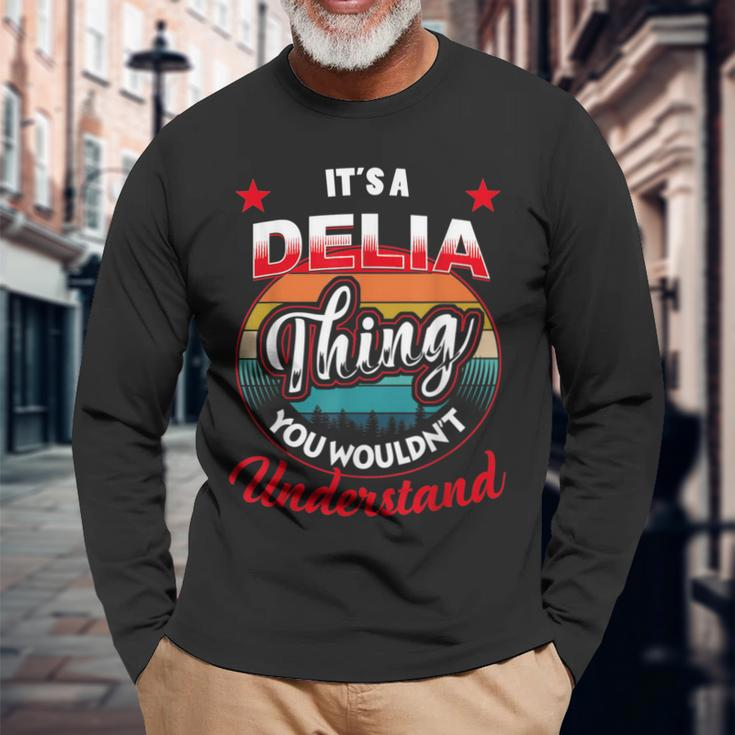 Delia Retro Name Its A Delia Thing Long Sleeve T-Shirt Gifts for Old Men