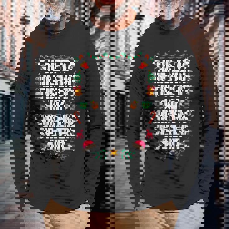 Due To Inflation This Is My Ugly Christmas Sweaters Pajama Long Sleeve T-Shirt Gifts for Old Men