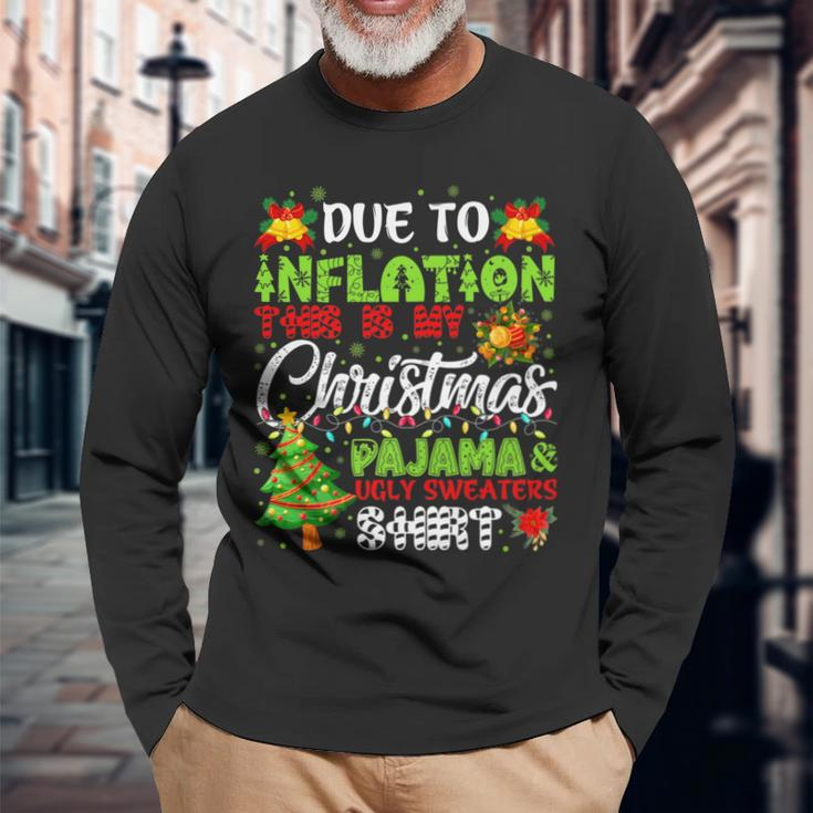 Due To Inflation Ugly Christmas Sweaters Xmas Pajamas Long Sleeve T-Shirt Gifts for Old Men