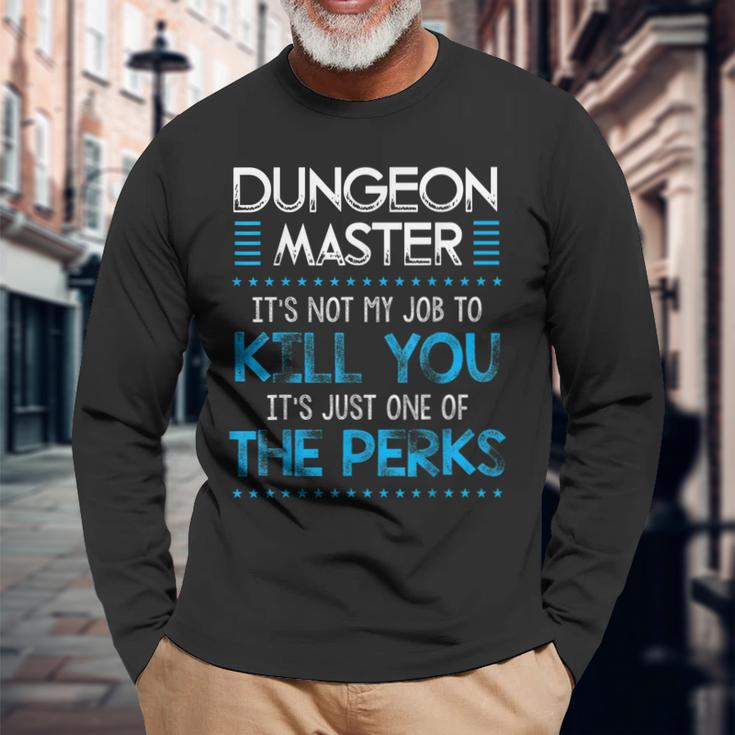 Dungeon Master Its Not My Job To Kill You Long Sleeve T-Shirt T-Shirt Gifts for Old Men