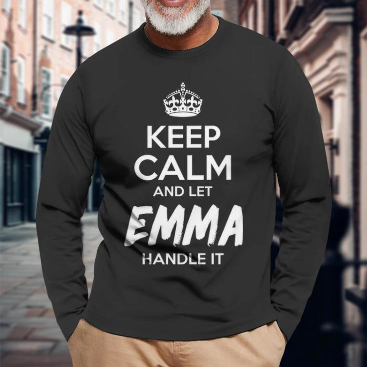 Emma Name Keep Calm And Let Emma Handle It Long Sleeve T-Shirt Gifts for Old Men