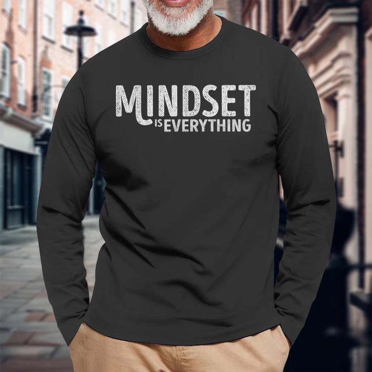 Everything Is Mindset Inspirational Mind Motivational Quote Long Sleeve Gifts for Old Men