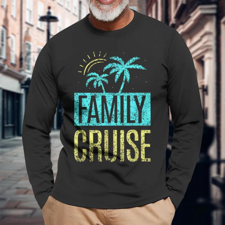 Family Cruise Cruise Ship Travel Vacation Long Sleeve T-Shirt Gifts for Old Men