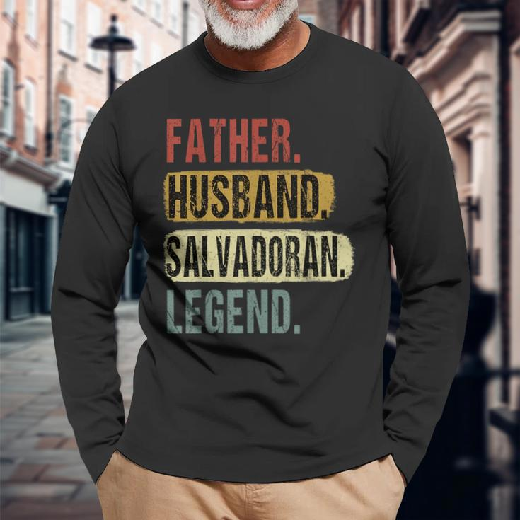 Father Husband Salvadoran Legend El Salvador Dad Fathers Day Long Sleeve T-Shirt Gifts for Old Men