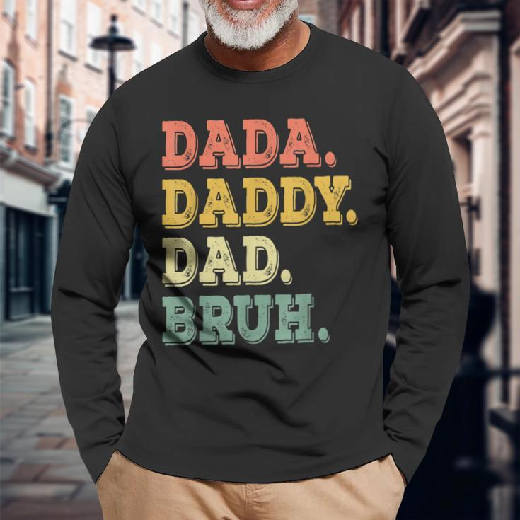 Fathers Day For Dada Daddy Dad Bruh Long Sleeve T-Shirt Gifts for Old Men