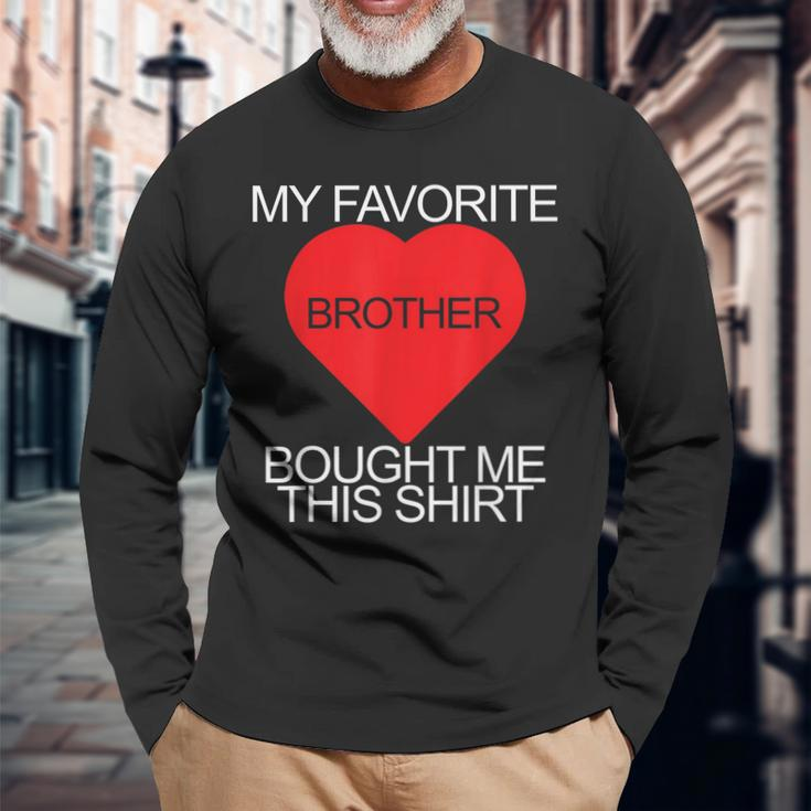 My Favorite Brother Bought Me This Matching Long Sleeve T-Shirt T-Shirt Gifts for Old Men
