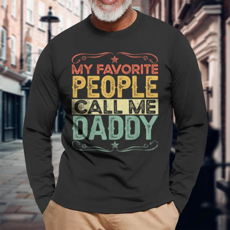 My Favorite People Call Me Daddy Vintage Fathers Day Long Sleeve T-Shirt Gifts for Old Men