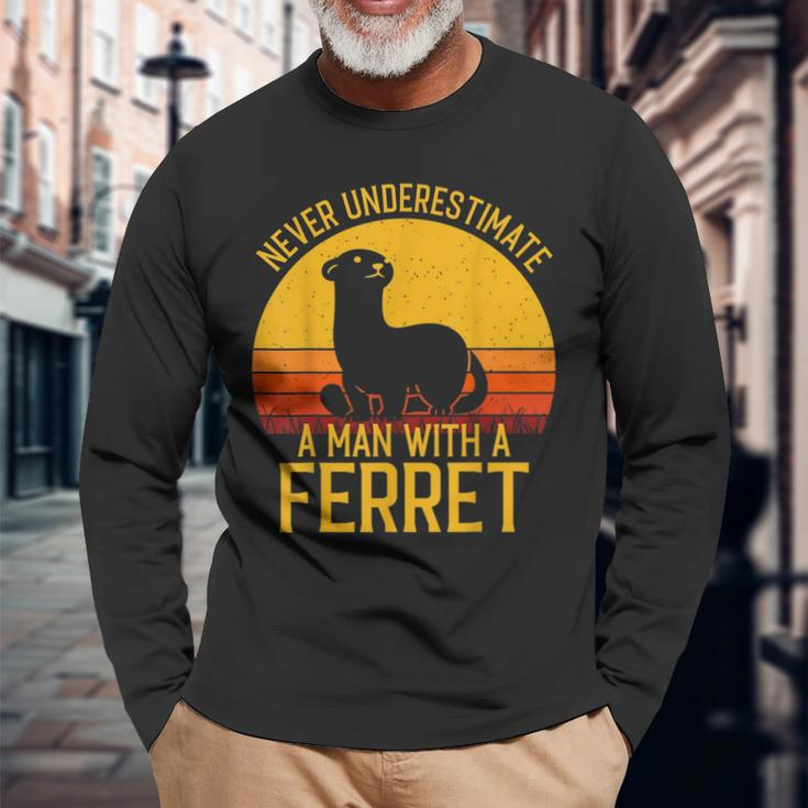Ferret Never Underestimate A Man With A Ferret Long Sleeve T-Shirt Gifts for Old Men
