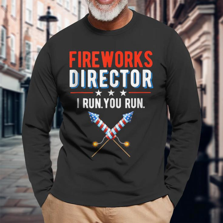 Fireworks Director I Run You Run Happy 4Th Of July Usa Flag Long Sleeve T-Shirt T-Shirt Gifts for Old Men