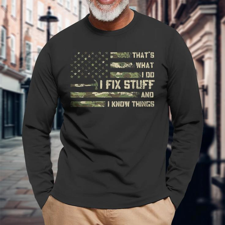 I Fix Stuff And I Know Things Handyman Handy Dad Fathers Day Long Sleeve T-Shirt T-Shirt Gifts for Old Men
