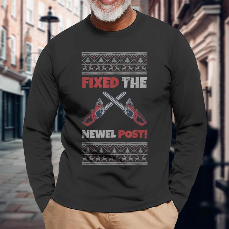 Fixed The Newel Post Chainsaw Christmas Season Holidays Ugly Long Sleeve T-Shirt Gifts for Old Men