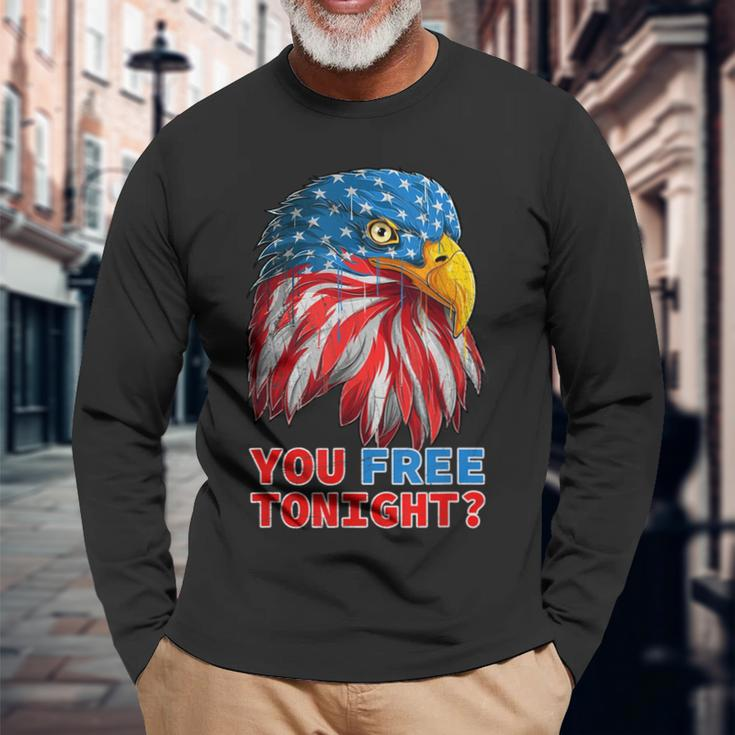 You Free Tonight Eagle Happy 4Th Of July Long Sleeve T-Shirt Gifts for Old Men