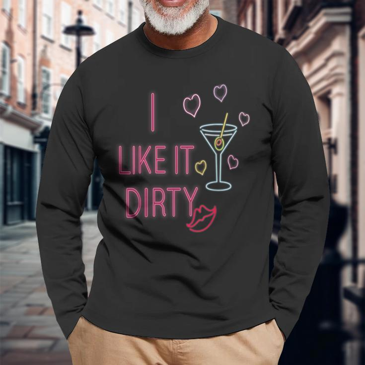 I Like It Dirty Martini Cocktails Long Sleeve T-Shirt Gifts for Old Men