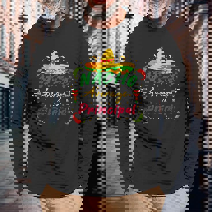 Preschool Nacho Average Principal Cinco De Mayo Tacos Long Sleeve T-Shirt Gifts for Old Men