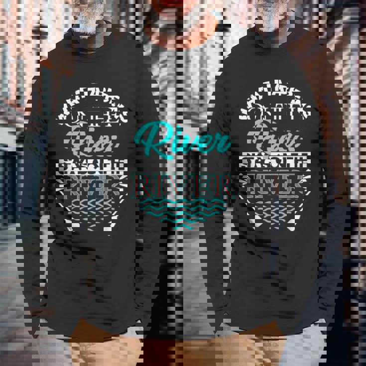 River What Happens On The River Long Sleeve T-Shirt Gifts for Old Men
