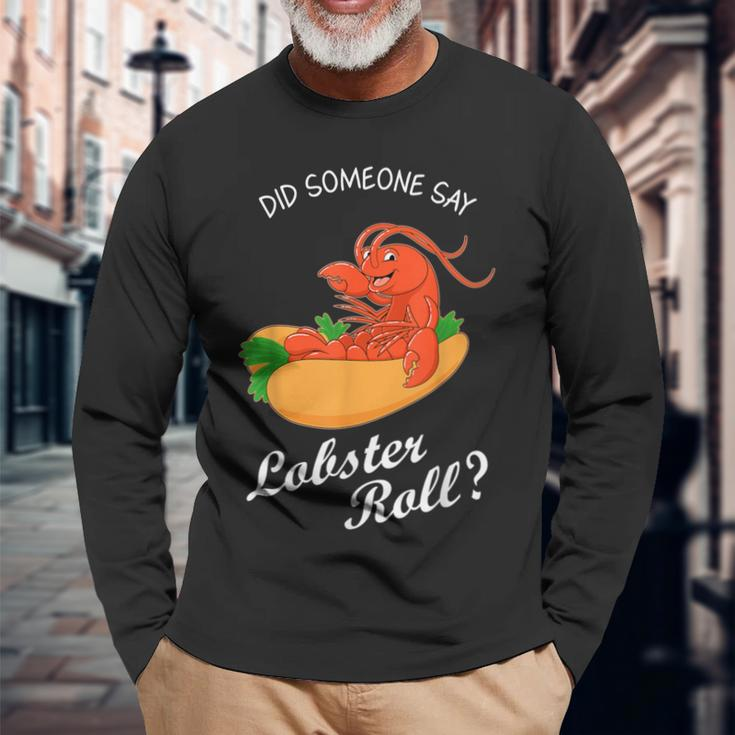 Seafood Lover Did Someone Say Lobster Roll Long Sleeve T-Shirt Gifts for Old Men