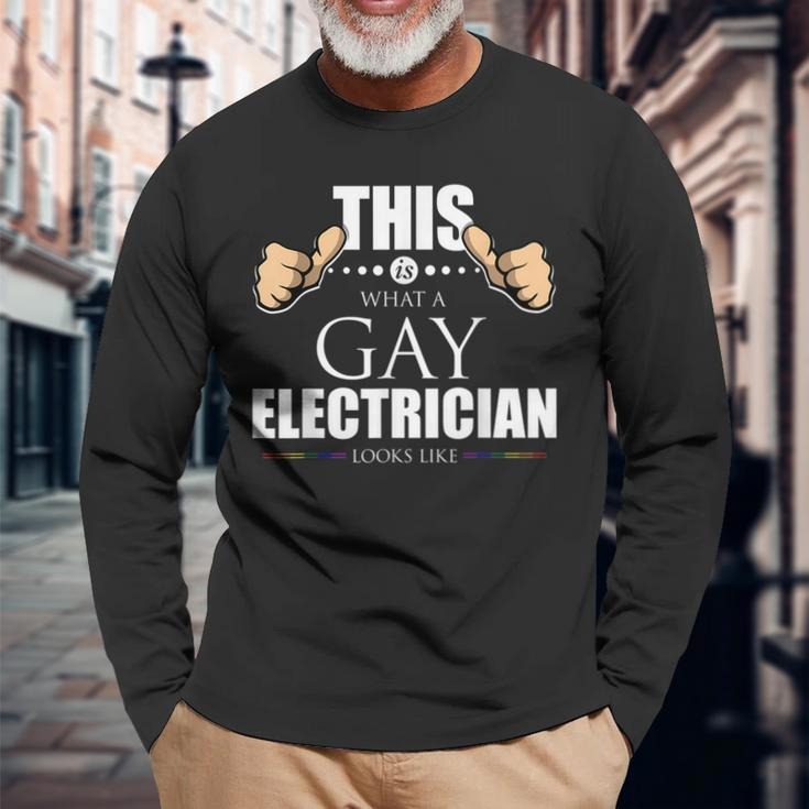 This Is What A Gay Electrician Looks Like Lgbt Pride Long Sleeve T-Shirt T-Shirt Gifts for Old Men