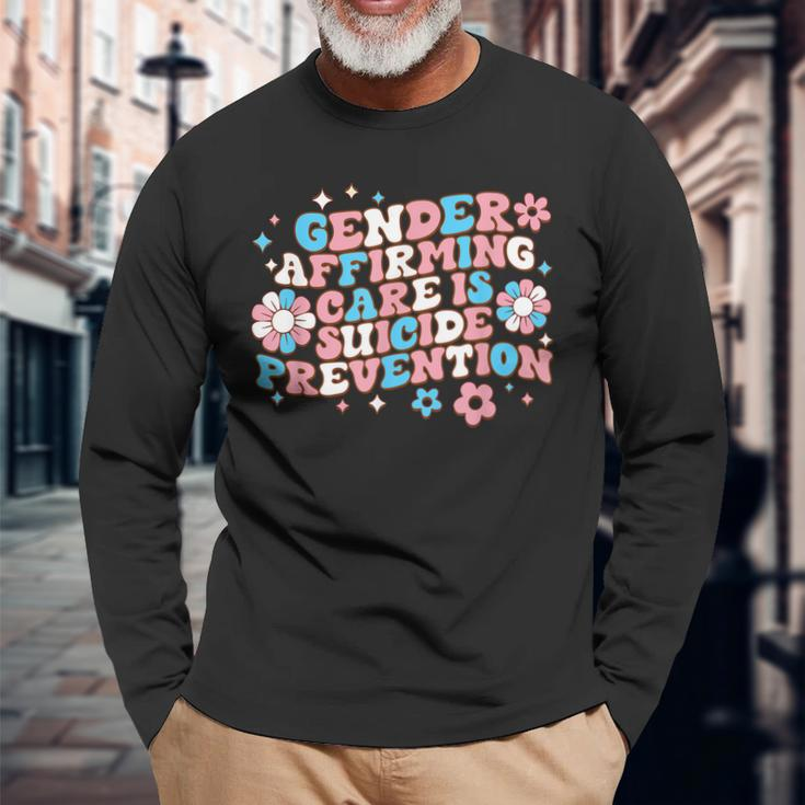 Gender Affirming Care Is Suicide Prevention Trans Rights Long Sleeve T-Shirt Gifts for Old Men