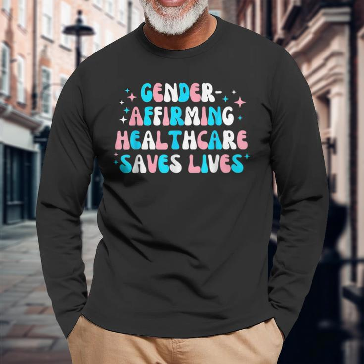 Gender Affirming Healthcare Saves Lives Transgender Pride Long Sleeve T-Shirt T-Shirt Gifts for Old Men