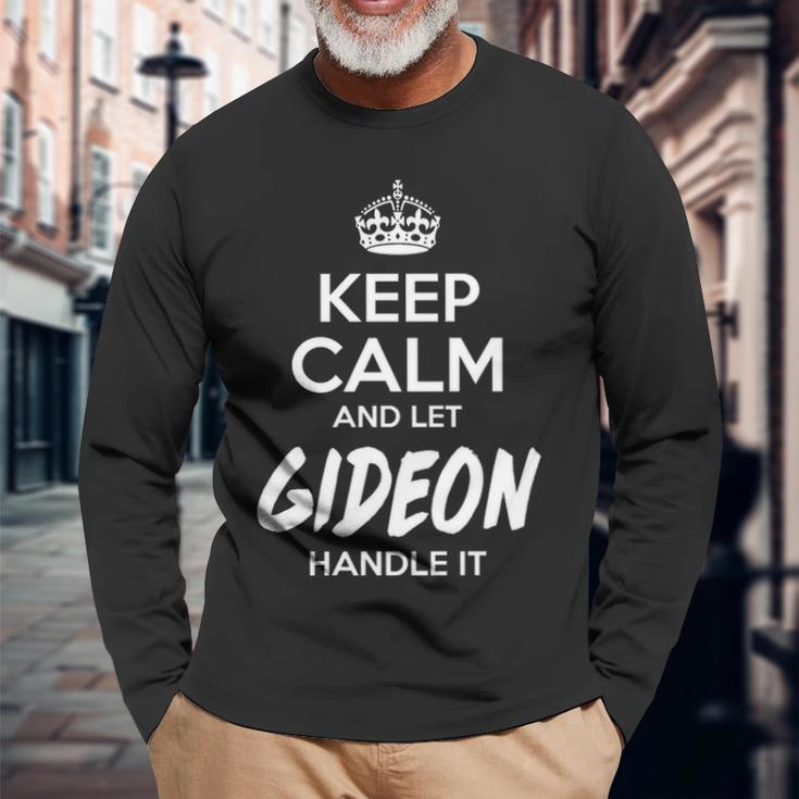 Gideon Name Keep Calm And Let Gideon Handle It Long Sleeve T-Shirt Gifts for Old Men