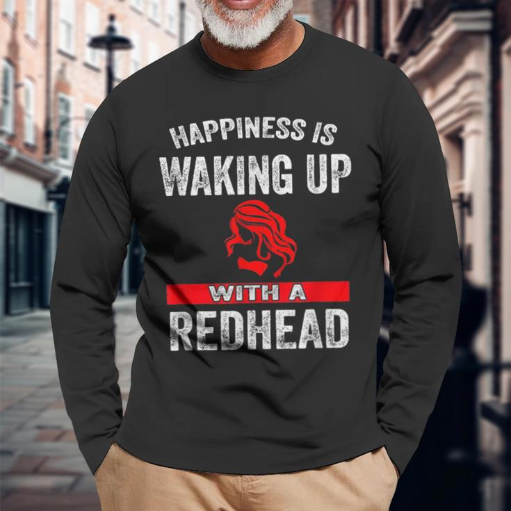 Girl Happiness Is Waking Up With A Redhead Long Sleeve T-Shirt T-Shirt Gifts for Old Men