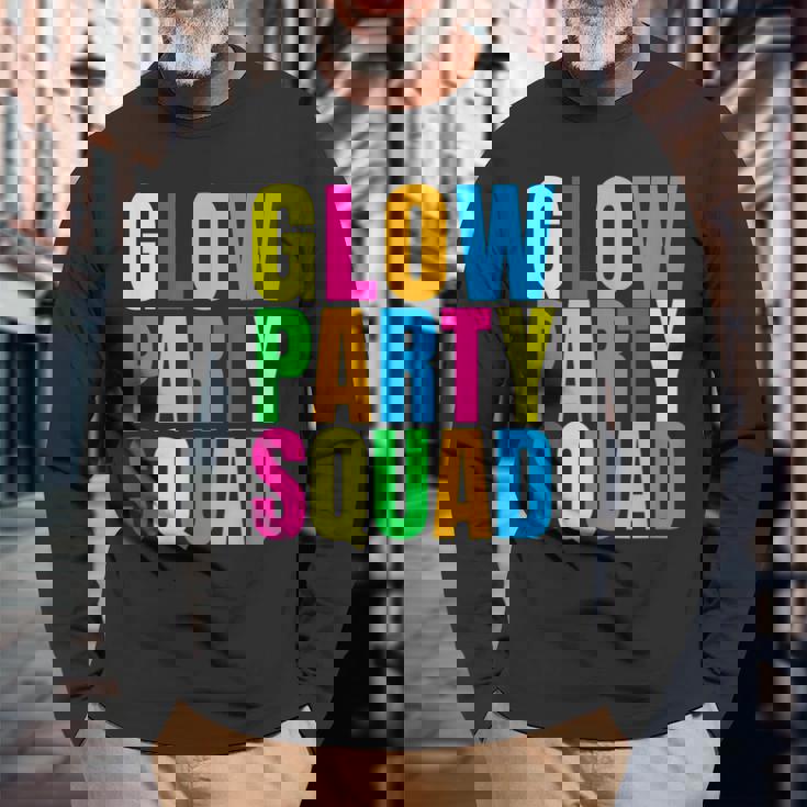 Glow Party Squad Birthday Glow Party Long Sleeve T-Shirt Gifts for Old Men