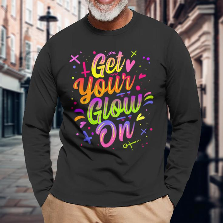 Get Your Glow On Retro Colorful Quote Group Team Long Sleeve T-Shirt Gifts for Old Men