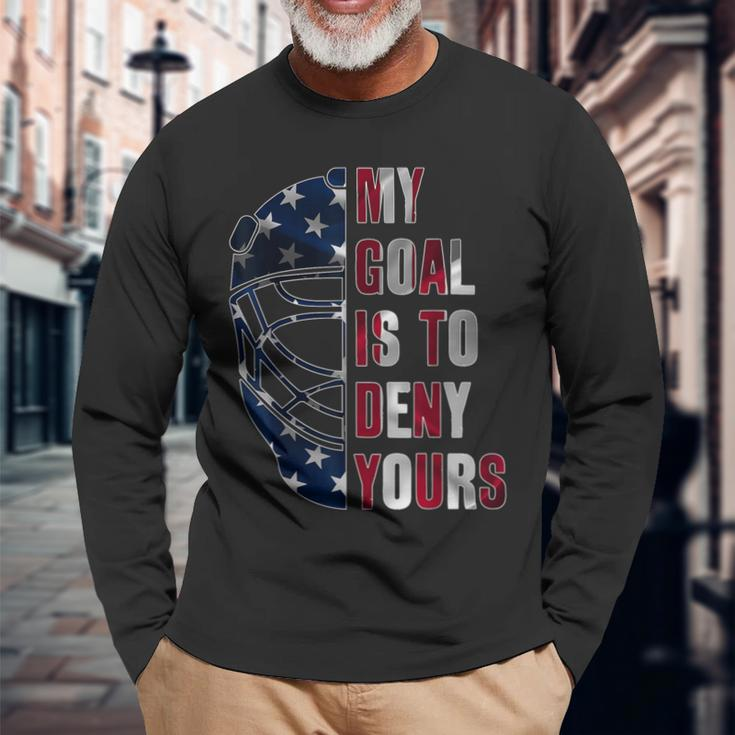 Goalie My Goal Is To Deny Yours Ice Hockey Goalkeeper Long Sleeve T-Shirt Gifts for Old Men