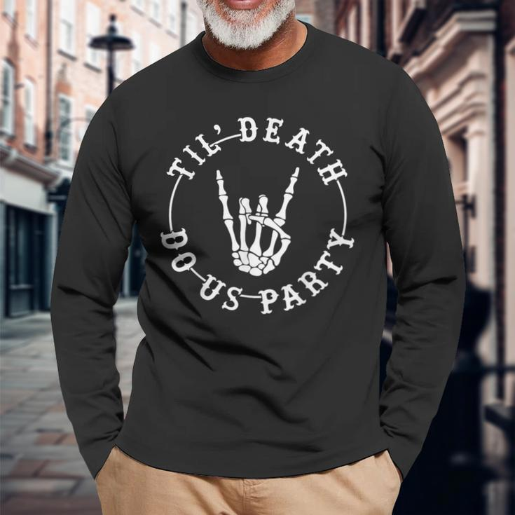 Halloween Till Death Do Us Party Skeleton Hand Bachelorette Long Sleeve T-Shirt Gifts for Old Men