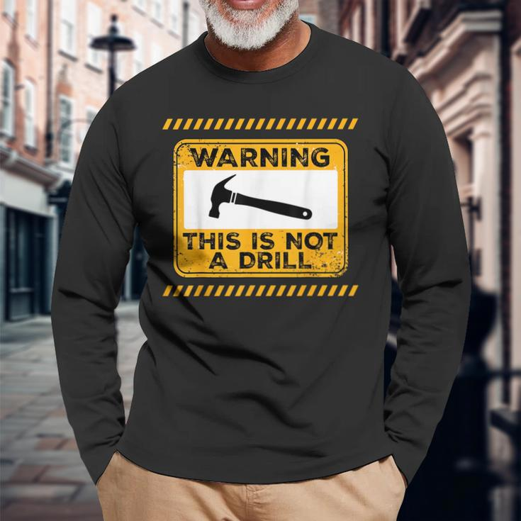 Handyman This Is Not A Drill Fathers Day Long Sleeve T-Shirt Gifts for Old Men