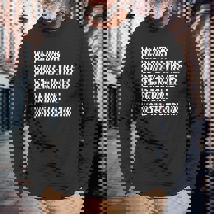 Hobby Don't Need Rational Justification Hobby Quote Long Sleeve T-Shirt Gifts for Old Men
