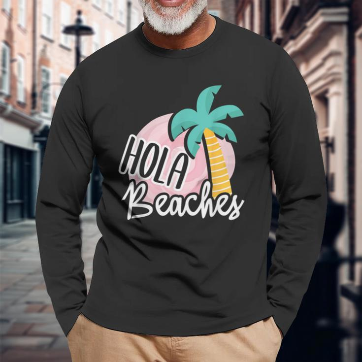 Hola Beaches Palm Tree Beach Summer Vacation Long Sleeve T-Shirt Gifts for Old Men