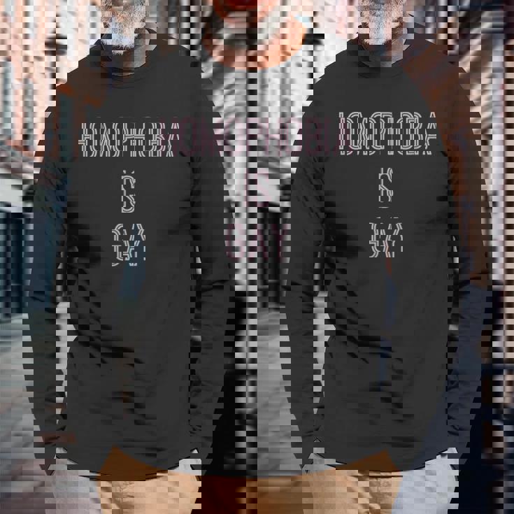 Homophobia Is Gay Equality Quote Long Sleeve T-Shirt Gifts for Old Men