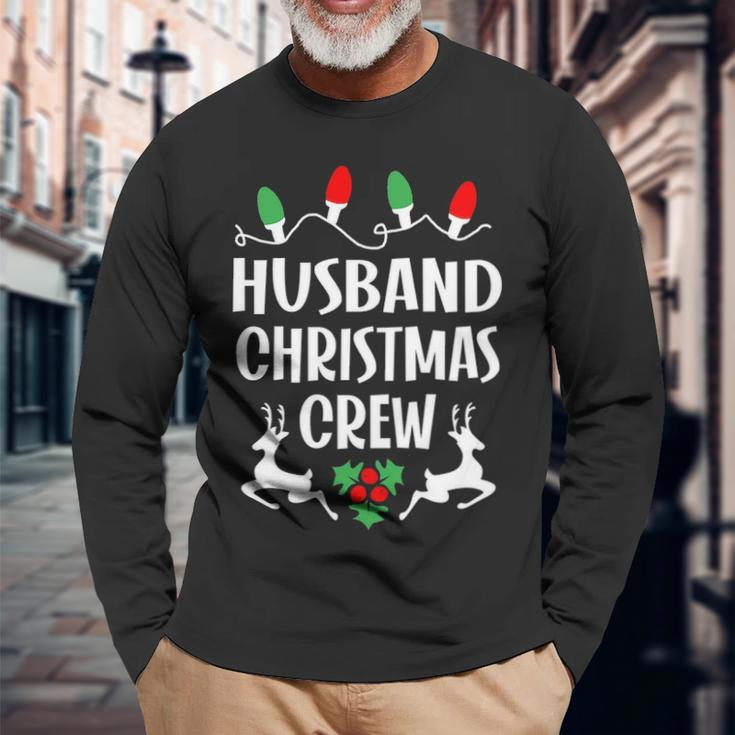 Husband Name Christmas Crew Husband Long Sleeve T-Shirt Gifts for Old Men