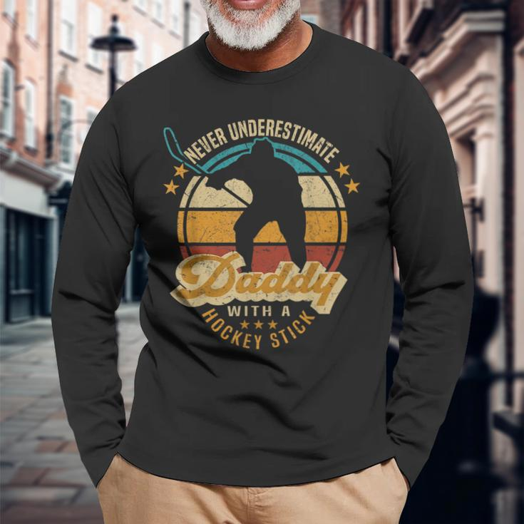 Ice Hockey Dad Never Underestimate Daddy With A Hockey Stick Long Sleeve T-Shirt Gifts for Old Men