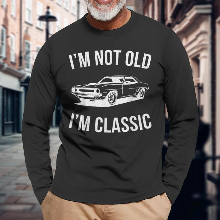 I'm Not Old I'm Classic Dad Classic Car Graphic Long Sleeve Gifts for Old Men