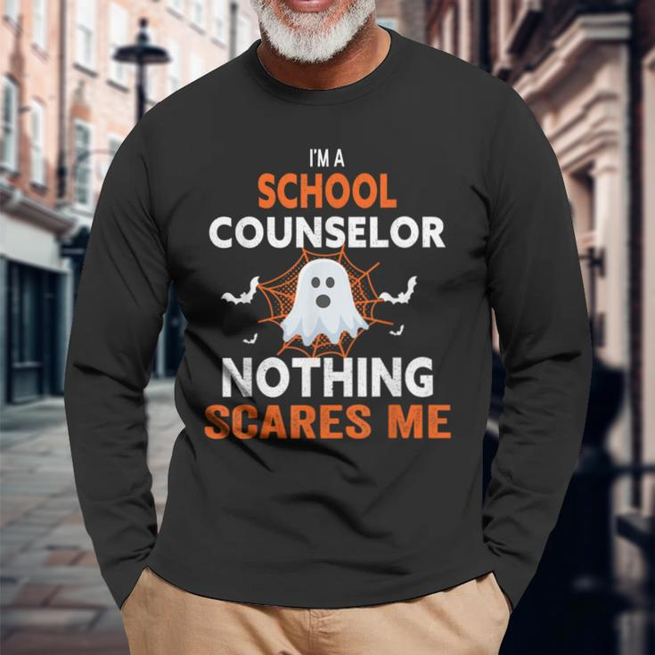 I'm A School Counselor Nothing Scares Me Halloween Long Sleeve Gifts for Old Men
