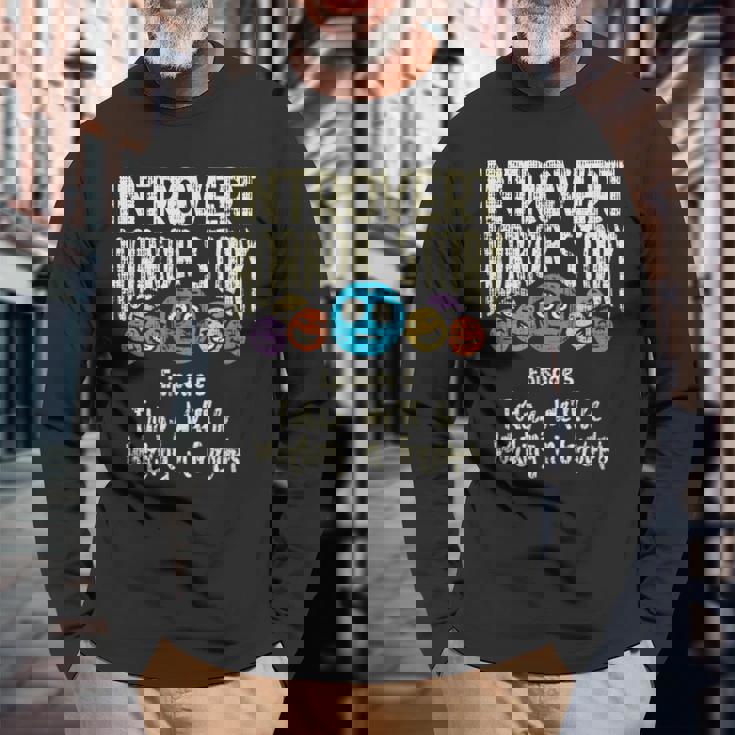 Introvert Shy Antisocial Horror Story Quote Of Workinggroup Antisocial Long Sleeve T-Shirt Gifts for Old Men