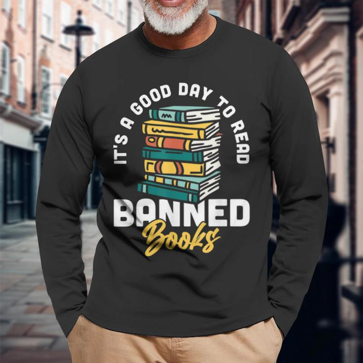 Its A Good Day To Read Banned Books Bibliophile Bookaholic Long Sleeve T-Shirt Gifts for Old Men