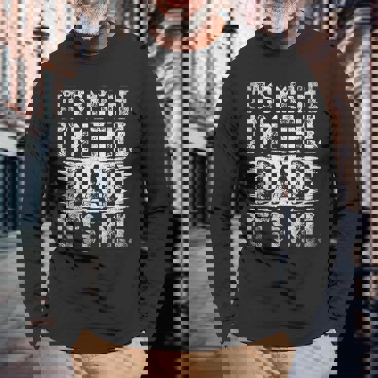 Its Me Hi Im The Dad Its Me Fathers Day For Dad Long Sleeve T-Shirt Gifts for Old Men