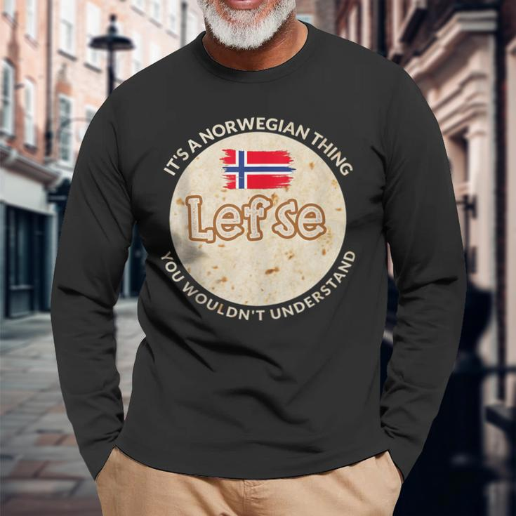 It's A Norwegian Thing Lefse You Wouldn't Understand Long Sleeve T-Shirt Gifts for Old Men